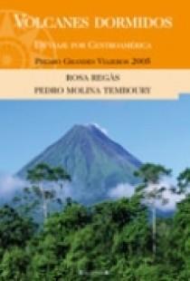 VOLCANES DORMIDOS : UN VIAJE POR CENTROAMERICA | 9788466620604 | REGAS, ROSA; MOLINA TEMBOURY, PEDRO | Librería Castillón - Comprar libros online Aragón, Barbastro