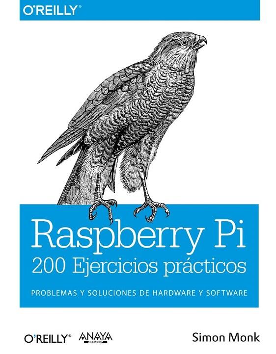 Raspberry Pi. 200 Ejercicios prácticos | 9788441536289 | Monk, Simon | Librería Castillón - Comprar libros online Aragón, Barbastro