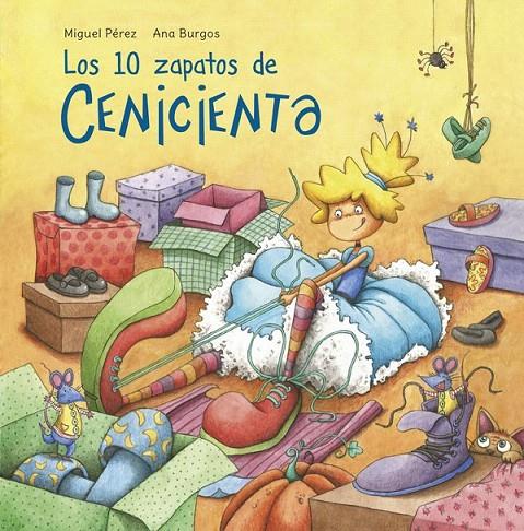 Los 10 zapatos de Cenicienta | 9788448845032 | PEREZ, MIGUEL/BURGOS, ANA | Librería Castillón - Comprar libros online Aragón, Barbastro