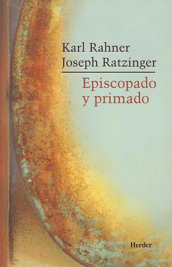 Episcopado y primado | 9788425403958 | Ratzinger, Joseph/Rahner, Karl | Librería Castillón - Comprar libros online Aragón, Barbastro