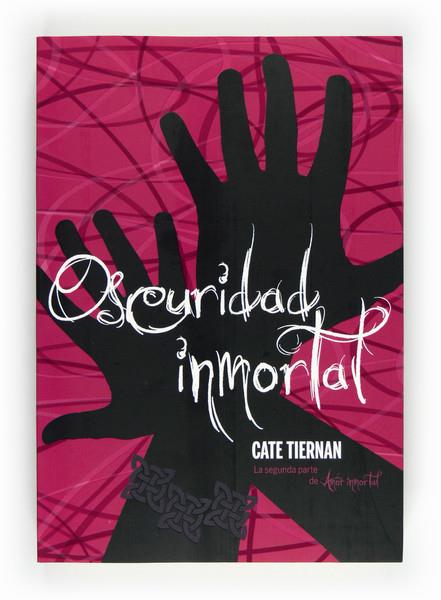 OSCURIDAD INMORTAL - AMOR INMORTAL 2 | 9788467551242 | TIERNAN, CATE | Librería Castillón - Comprar libros online Aragón, Barbastro