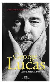 Conversaciones con George Lucas | 9788494529818 | Sandhaus, Louise | Librería Castillón - Comprar libros online Aragón, Barbastro
