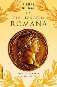 CIVILIZACION ROMANA, LA | 9788449319891 | GRIMAL, PIERRE | Librería Castillón - Comprar libros online Aragón, Barbastro