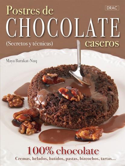 POSTRES DE CHOCOLATE CASEROS | 9788498741476 | Barakat-Nuq, Maya | Librería Castillón - Comprar libros online Aragón, Barbastro