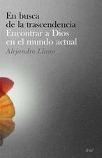 EN BUSCA DE LA TRASCENDENCIA : ENCONTRAR A DIOS EN EL MUNDO | 9788434453067 | LLANO, ALEJANDRO | Librería Castillón - Comprar libros online Aragón, Barbastro