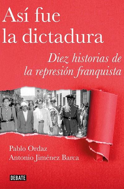 Así fue la dictadura | 9788499928883 | Antonio Jiménez Barca Pablo Ordaz | Librería Castillón - Comprar libros online Aragón, Barbastro