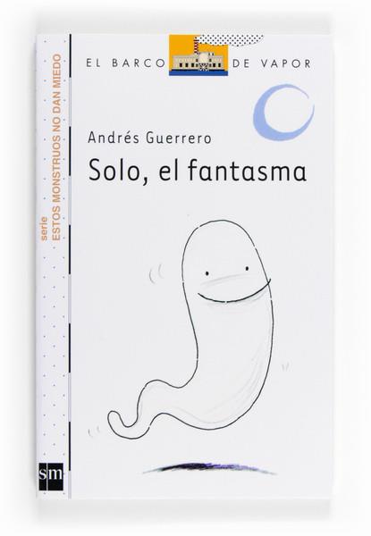 SOLO,EL FANTASMA - BVBM.3 | 9788467557053 | GUERRERO SANCHEZ, ANDRÉS | Librería Castillón - Comprar libros online Aragón, Barbastro