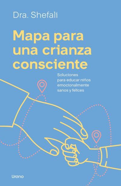 Mapa para una crianza consciente | 9788418714559 | Tsabary, Shefali | Librería Castillón - Comprar libros online Aragón, Barbastro