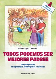 TODOS PODEMOS SER MEJORES PADRES | 9788483163689 | LOPEZ CABALLERO, ALFONSO | Librería Castillón - Comprar libros online Aragón, Barbastro