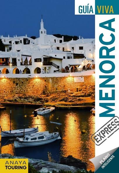 MENORCA - GUÍA VIVA EXPRESS | 9788499352718 | VELA LOZANO, ANTONIO | Librería Castillón - Comprar libros online Aragón, Barbastro