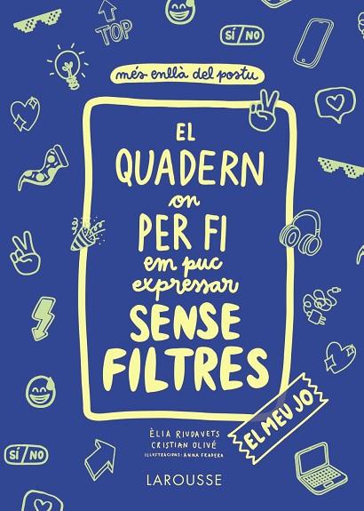 El quadern on per fi em puc expressar sense filtres. El meu jo | 9788418100147 | Olivé Peñas, Cristian / Riudavets Herrador, Èlia | Librería Castillón - Comprar libros online Aragón, Barbastro