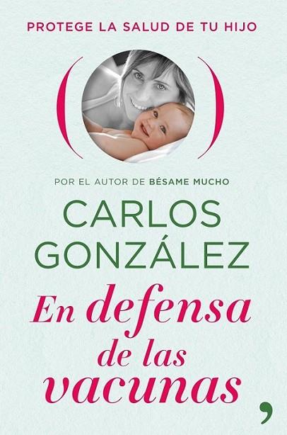 EN DEFENSA DE LAS VACUNAS | 9788484609469 | GONZÁLEZ, CARLOS | Librería Castillón - Comprar libros online Aragón, Barbastro