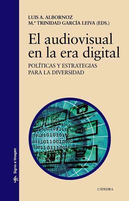 El audiovisual en la era digital | 9788437636214 | Albornoz, Luis A. / García Leiva, Mª Trinidad | Librería Castillón - Comprar libros online Aragón, Barbastro