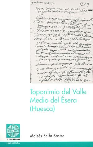 TOPONIMIA DEL VALLE MEDIO DEL ESERA (HUESCA) | 9788497790758 | SELFA SASTRE, MOISES | Librería Castillón - Comprar libros online Aragón, Barbastro