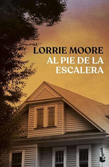 Al pie de la escalera | 9788432244056 | Moore, Lorrie | Librería Castillón - Comprar libros online Aragón, Barbastro