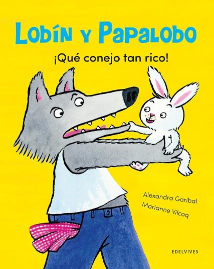 ¡Qué conejo tan rico! | 9788414042052 | Garibal, Alexandra | Librería Castillón - Comprar libros online Aragón, Barbastro