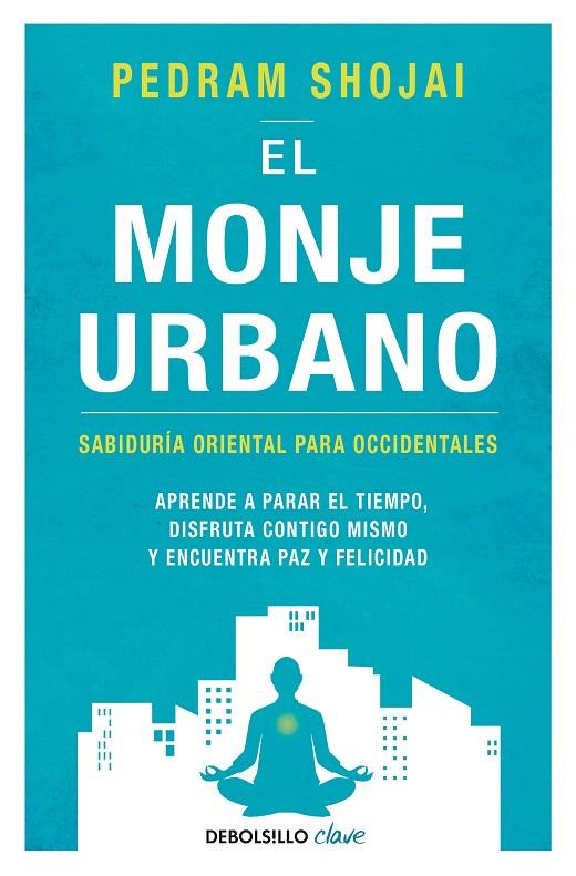 El monje urbano | 9788466342292 | Pedram Shojai | Librería Castillón - Comprar libros online Aragón, Barbastro