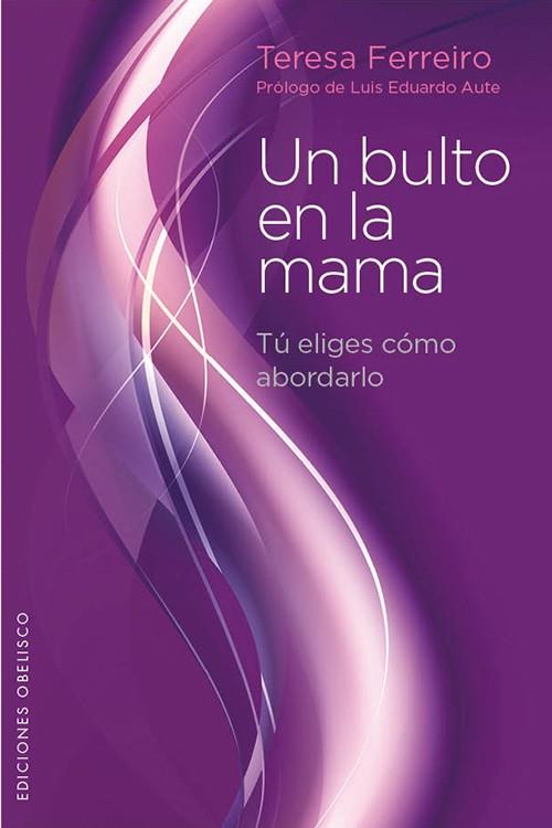 UN BULTO EN LA MAMA | 9788497778848 | FERREIRO, TERESA | Librería Castillón - Comprar libros online Aragón, Barbastro