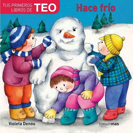 HACE FRÍO - TUS PRIMEROS LIBROS TEO | 9788408074236 | DENOU, VIOLETA | Librería Castillón - Comprar libros online Aragón, Barbastro