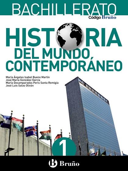 1º Bach Código Bruño Historia del Mundo Contemporáneo 1 Bachillerato | 9788469609156 | Bueno Martín, Mª Ángeles Isabel / González García, José María / Peris Santa Remigia, Mª Desamparados | Librería Castillón - Comprar libros online Aragón, Barbastro