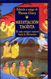 MEDITACION TAOISTA. EL MAS ANTIGUO CAMINO HACIA LA LIBERACIO | 9788497540278 | CLEARY, THOMAS (ED.) | Librería Castillón - Comprar libros online Aragón, Barbastro