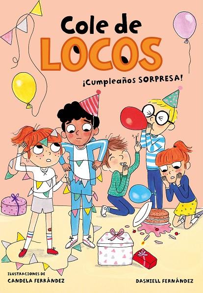 ¡Cumpleaños sorpresa! (Cole de locos 3) | 9788417736170 | Dashiell Fernández Pena | Librería Castillón - Comprar libros online Aragón, Barbastro