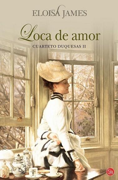 LOCA DE AMOR - CUARTETO DUQUESAS 2 | 9788466321839 | JAMES, ELOISA (MARY BLY) | Librería Castillón - Comprar libros online Aragón, Barbastro