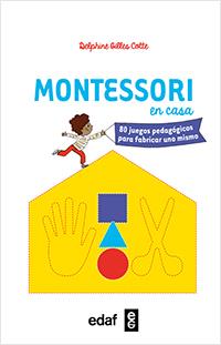 MONTESSORI EN CASA | 9788414371046 | GILLES COTTE, DELPHINE | Librería Castillón - Comprar libros online Aragón, Barbastro