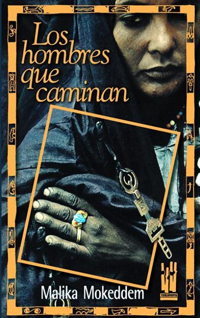 HOMBRES QUE CAMINAN, LOS | 9788481361551 | MOKEDDEM, MALIKA | Librería Castillón - Comprar libros online Aragón, Barbastro