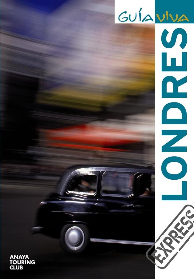 LONDRES - GUIA VIVA EXPRESS | 9788497768443 | ARROYO PRIETO, GONZALO | Librería Castillón - Comprar libros online Aragón, Barbastro