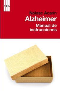 ALZEHIMER : MANUAL DE INSTRUCCIONES | 9788498677584 | ACARÍN TUSELL, NOLASC | Librería Castillón - Comprar libros online Aragón, Barbastro