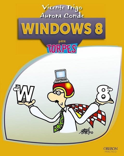Windows 8 para torpes | 9788441533271 | Trigo Aranda, Vicente; Conde Martín, Aurora | Librería Castillón - Comprar libros online Aragón, Barbastro
