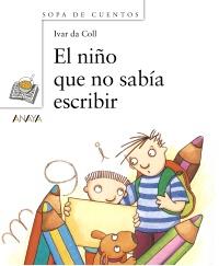 NIÑO QUE NO SABIA ESCRIBIR, EL | 9788466717144 | DA COLL, IVAR | Librería Castillón - Comprar libros online Aragón, Barbastro