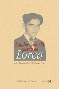 ESTUDIOS SOBRE LA POESIA DE LORCA | 9788470903410 | FERNANDEZ CIFUENTES, LUIS (ED.) | Librería Castillón - Comprar libros online Aragón, Barbastro