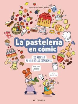 LA PASTELERIA EN COMIC | 9788467947533 | SWANN MERALLI / PF RADICE | Librería Castillón - Comprar libros online Aragón, Barbastro
