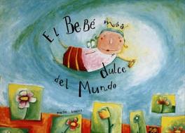 BEBE MAS DULCE DEL MUNDO, EL | 9788481312386 | GISBERT, MONTSE | Librería Castillón - Comprar libros online Aragón, Barbastro