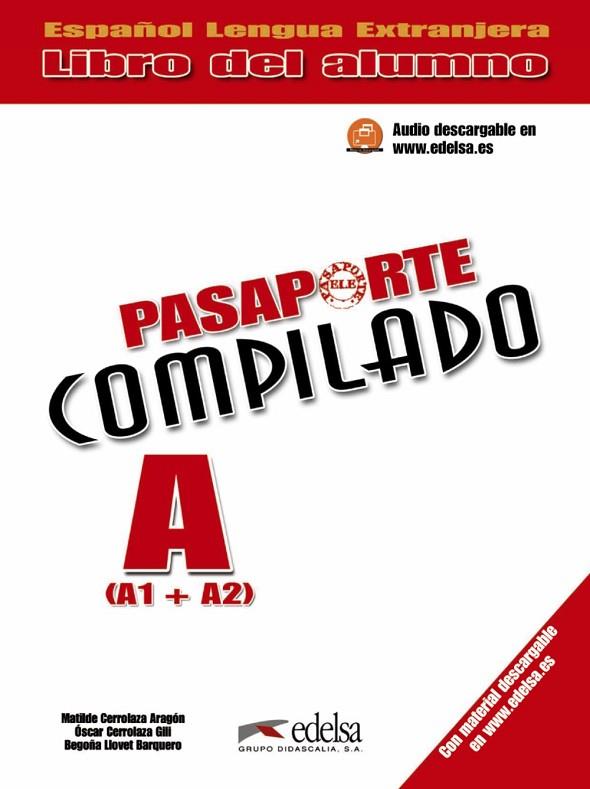 Pasaporte compilado (A1+A2) - libro del alumno | 9788477115779 | Llovet Barquero, Begoña / Cerrolaza Aragón, Matilde / Cerrolaza Gili, Óscar | Librería Castillón - Comprar libros online Aragón, Barbastro