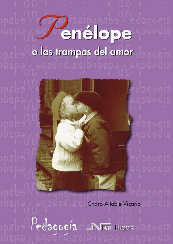 PENELOPE O LAS TRAMPAS DEL AMOR | 9788476425541 | ALTABLE VICARIO, CHARO | Librería Castillón - Comprar libros online Aragón, Barbastro