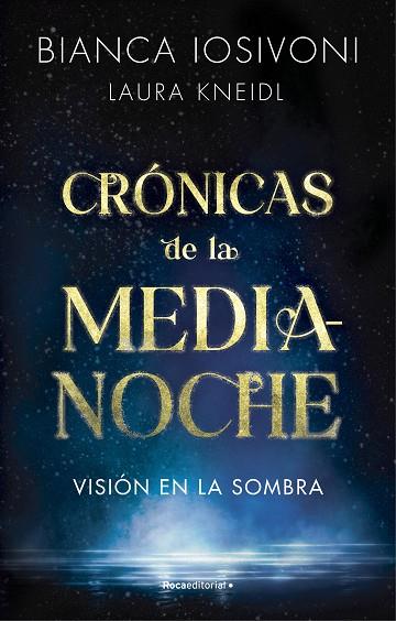 Visión en la sombra (Crónicas de la medianoche 1) | 9788419283740 | Iosivoni, Bianca/Kneidl, Laura | Librería Castillón - Comprar libros online Aragón, Barbastro