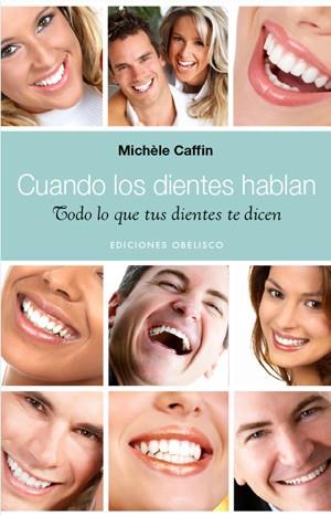 Cuando los dientes hablan | 9788497776936 | CAFFIN, MICHÈLE | Librería Castillón - Comprar libros online Aragón, Barbastro