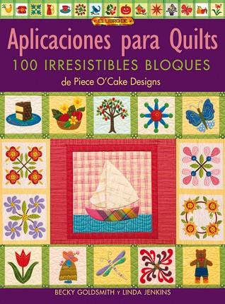 APLICACIONES PARA QUILTS. 100 IRRESISTIBLES BLOQUES | 9788496550308 | Goldsmith, Becky | Librería Castillón - Comprar libros online Aragón, Barbastro