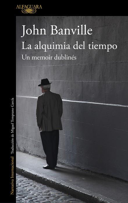 La alquimia del tiempo. Un memoir dublinés | 9788420432632 | Banville, John | Librería Castillón - Comprar libros online Aragón, Barbastro