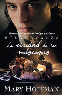 STRAVAGANZA : LACIUDAD DE LAS MASCARAS | 9788427200111 | HOFFMAN, MARY | Librería Castillón - Comprar libros online Aragón, Barbastro