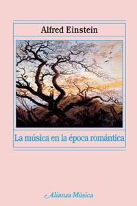 MUSICA EN LA EPOCA ROMANTICA, LA | 9788420664835 | EINSTEIN, ALFRED | Librería Castillón - Comprar libros online Aragón, Barbastro