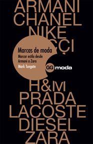 MARCAS DE MODA : MARCAR ESTILO DESDE ARMANI A ZARA | 9788425222122 | TUNGATE, MARK | Librería Castillón - Comprar libros online Aragón, Barbastro