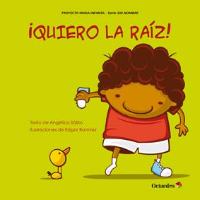 QUIERO LA RAÍZ! | 9788499212296 | LUCAS SÁTIRO, ANGÉLICA | Librería Castillón - Comprar libros online Aragón, Barbastro