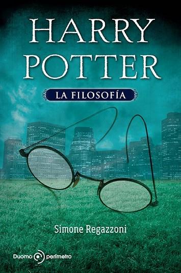 HARRY POTTER : LA FILOSOFÍA | 9788492723706 | REGAZZONI, SIMONE | Librería Castillón - Comprar libros online Aragón, Barbastro