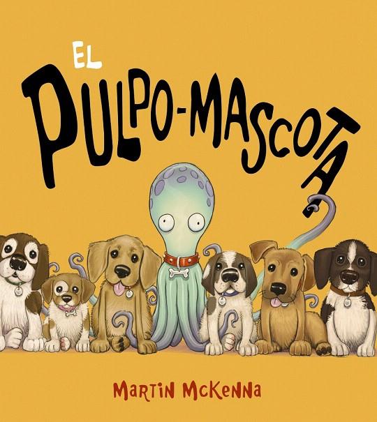 El pulpo-mascota | 9788469833445 | Mckenna, Martin | Librería Castillón - Comprar libros online Aragón, Barbastro