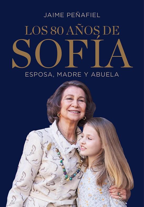 Los 80 años de Sofía | 9788417338169 | Peñafiel, Jaime | Librería Castillón - Comprar libros online Aragón, Barbastro