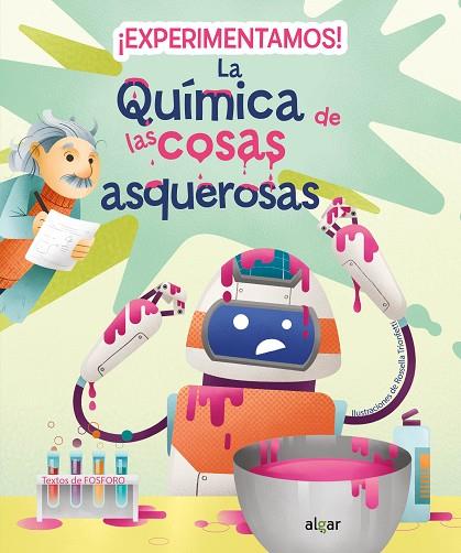 ¡Experimentamos! La química de las cosas asquerosas | 9788491426431 | TRIONFETTI ROSELLA | Librería Castillón - Comprar libros online Aragón, Barbastro